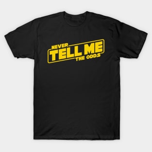 Never Tell Me the Odds T-Shirt